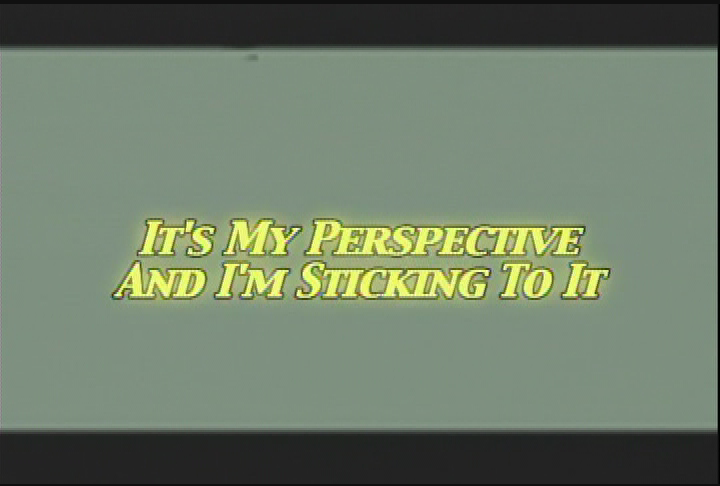 Thumbnail image for It's My Perspective and I'm Sticking To It!