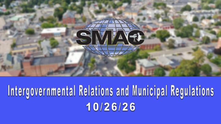 Thumbnail image for Intergovernmental Relations and Municipal Regulations: 10/26/26